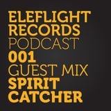 EleFlight Records Podcast 001 with Spirit Catcher Guest Mix