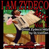 I AM ZYDECO (THE MIX) Vol One by Dj Iceman