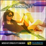 Epsilux & Emicron - Smooth (Tkdsks Crew Tampico Tamps)