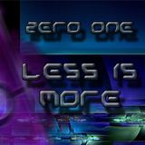 Less Is More - All Tracks Mixed and Produced by Zero One, 2013