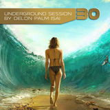 Global MusiCollective & AIKO present Underground Session 30 By Delon Palm