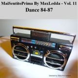 MaiSentitoPrima by MaxLedda - Dance 84-87 Selected by Steve Phd Jackson