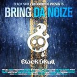 Black Skull Recordings Presents #005 Bring Da Noize