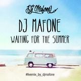 DJ Mafone - Waiting for The Summer (Live Mix)