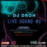 DJ Dron - Live Sound #3