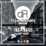 #STRICTLY HIP HOP PART 1 @ryanmousley