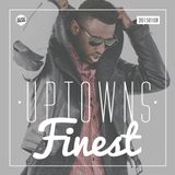 Uptowns Finest // 08.01.2015