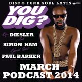 You Dig? Podcast 0314 - Compiled By Simon Ham, Diesler & Paul Barker (Soul Power / Family Affair)