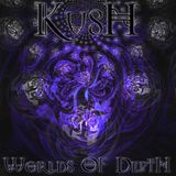 Kush - Worlds Of Depth