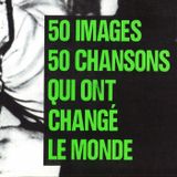 50 chansons qui ont changé le monde
