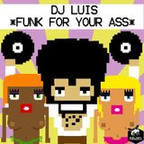 Funk For Your Ass (2012)