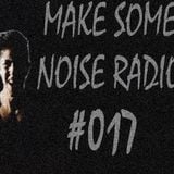 MAKE SOME NOISE #017