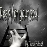 DEEP FOR YOUR SOUL - JuanviFabrich