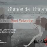 Signos de encanto / con Rael Salvador - 1ra parte
