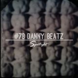 #78 Spotlight - Danny Beatz ( Mixtape )