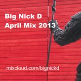 Big Nick D. April mix 2013