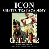 G.T.A.-2 (GHETTO TRAP ACADEMY 2)
