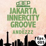 Eps.005 : Jakarta Innercity Groove with Andezzz