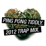 Ping Pong Tiddly 2012 Trap Mix