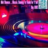 Mo' Dance ... Disco, Funk 'n' Swing Fo' Y'all - By: DOC (09.28.13)