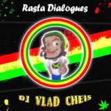 Vlad Cheis - Rasta Dialogues Podcast # 008