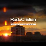 Radu Cristian - Sun drop (Downtown exclusive set Fly High recordings)