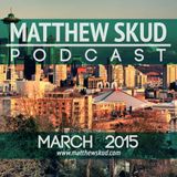MATTHEW SKUD PODCAST - March 2015