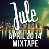 Jule - April '14 Mixtape