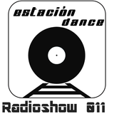 Estación Dance Radioshow 011