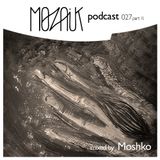 Mozaik Podcast 027 - part 2 - Moshko - 'Wake Up'