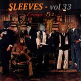 Sleeves Vol 33 - Groups Pt2