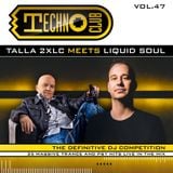 Talla 2XLC meets Liquid Soul - Techno Club vol.47