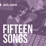 15 Songs - compiled by dusty sevens