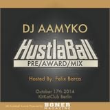 HUSTLABALL PRE-AWARD MIX - DJ AAMYKO