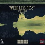 Break Ya Neck - Weed Less Ness #20