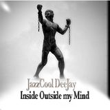 Inside Outside my Mind mixed by JazzCool DeeJay