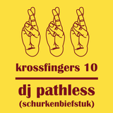 Krossfingers 10 by DJ Pathless (Schurkenbiefstuk)