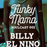 Funky Mama SOULcast 003 DJ GUEST ::Billy El Nino::