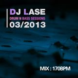 DJ LASE DRUM N BASS SESSIONS 03/2013