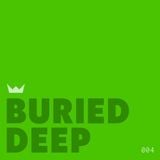 BURIED DEEP 004