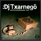 Dj Txarnegö - LatinFunkSoulBoogaloo Vol.4 (40')