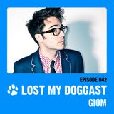 Lost My Dogcast 42 - Giom