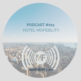 mofidelity.co Podcast #011: Hotel Mo' Fidelity