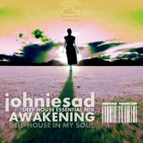 JOHNIESAD - AWAKENING - deep in my soul..