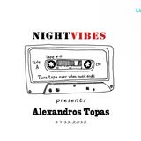 NIGHT VIBES Mix Show, 19.12 Guestmix Alexandros Topas