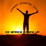 urban gospel 2015 by dj africa coming up
