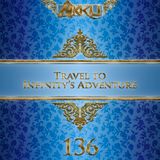 TRAVEL TO INFINITY'S ADVENTURE Episode #136