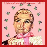 Il laboratorio del Professor Odd 9 - Gaya Follia