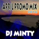 April Promo Mix 2016 - DJ Minty