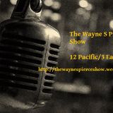 The Wayne S Pierce Show Podcast! 2 July 2014